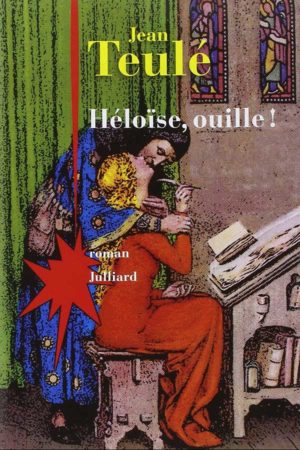 Jean TEULÉ, Héloïse, ouille!