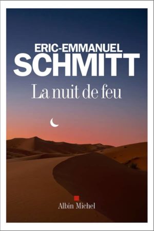 Eric-Emmanuel SCHMITT, La nuit de feu