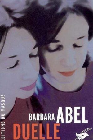 Barbara ABEL, Duelle
