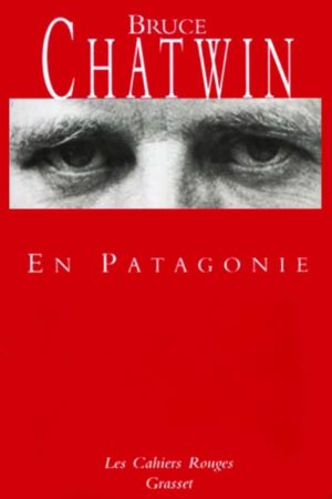 Bruce CHATWIN, En Patagonie