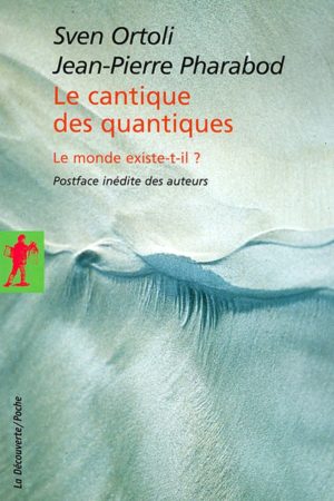 Sven ORTOLI et Jean-Pierre PHARABOD, Le cantique des quantiques
