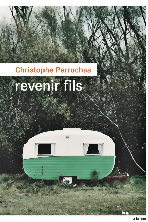 Christophe PERRUCHAS, Revenir fils Christophe PERRUCHAS, Revenir fils