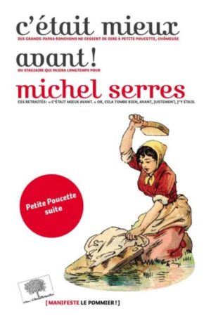 Michel SERRES, C'était mieux avant